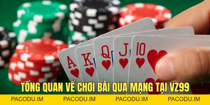 Chơi Bài Qua Mạng - Khám Phá Tựa Game Trực Tuyến Hot 2026