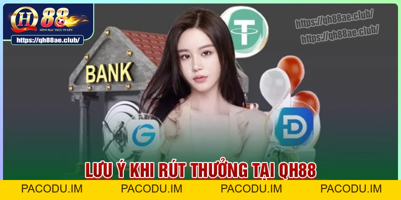 Rút tiền Qh88 - Cách rút thưởng đúng thông tin, tránh sai sót